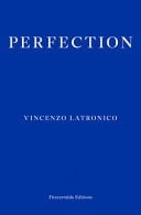 Perfection - Vincenzo Latronico · 2025