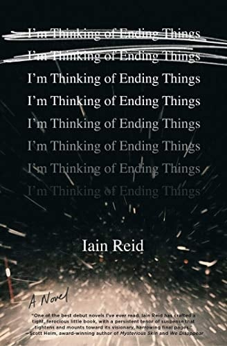 I'm Thinking of Ending Things - Iain Reid • 2016