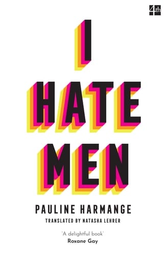 I Hate Men - Pauline Harmange • 2022