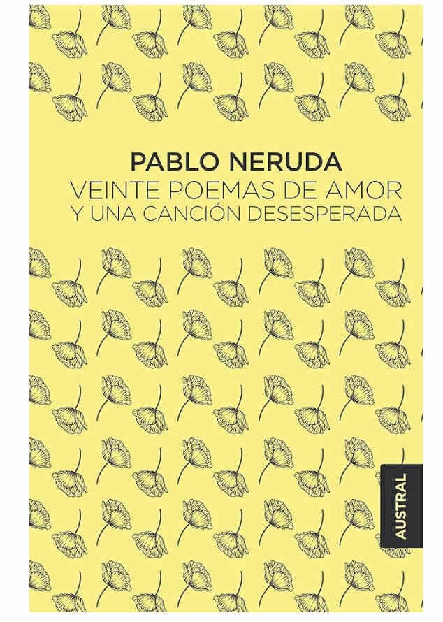 20 poemas de amor y una canción desesperada - Pablo Neruda
