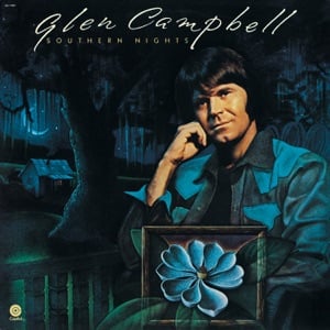 Southern Nights - Song ▪︎ Glen Campbell ▪︎ 7 Mars