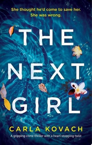 The Next Girl A gripping crime thriller with a heart-stopping twist - Carla Kovach · 2561