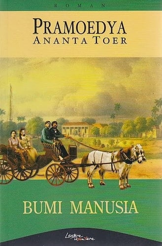 Bumi manusia - Pramoedya Ananta Toer • 2005