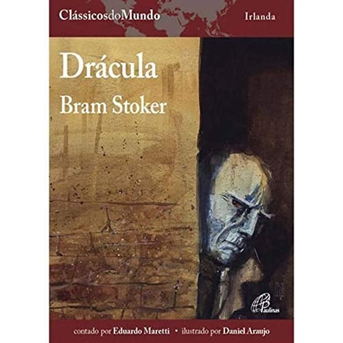 Drácula. Bram Stoker - Coleção Clássicos do Mundo - Bram Stoker & Eduardo Maretti • 2015