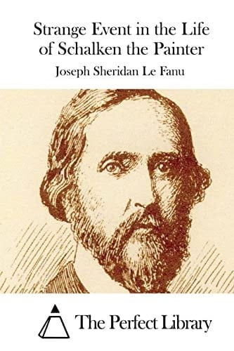 Strange Event in the Life of Schalken the Painter (Perfect Library) - Joseph Sheridan Le Fanu