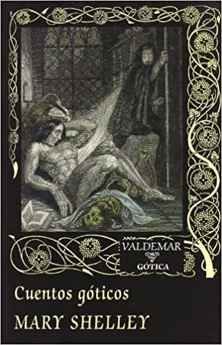 Cuentos góticos (Gótica) (Spanish Edition) - Mary Shelley · 2006