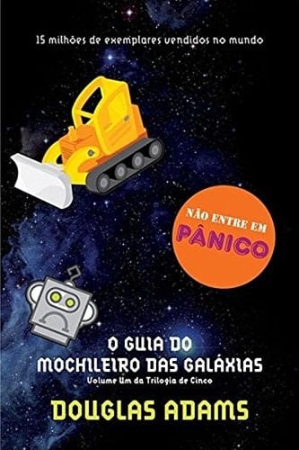 O Guia do Mochileiro das Galáxias - Douglas Adams • 2009