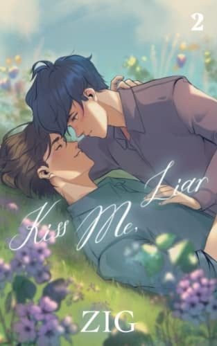 Kiss Me, Liar Vol. 2 (novel) - Wordexcerpt, Zig · 2022