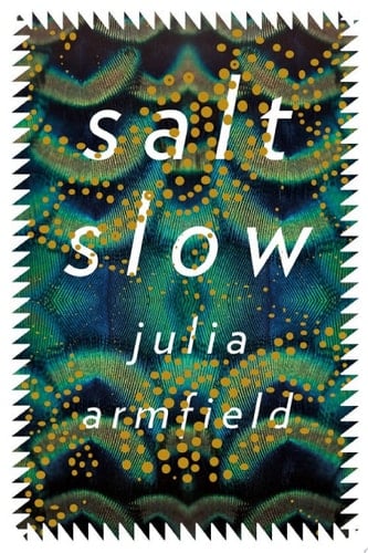 salt slow - Julia Armfield · 2019