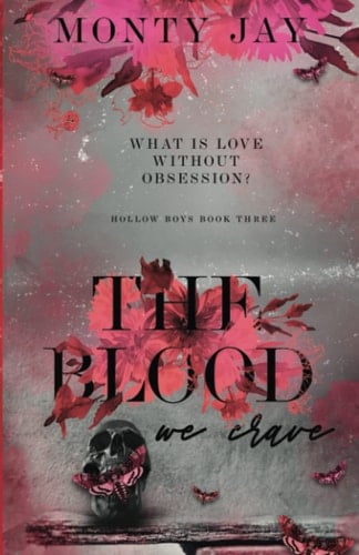 The Blood we Crave (The Hollow Boys) - Monty Jay · 2022