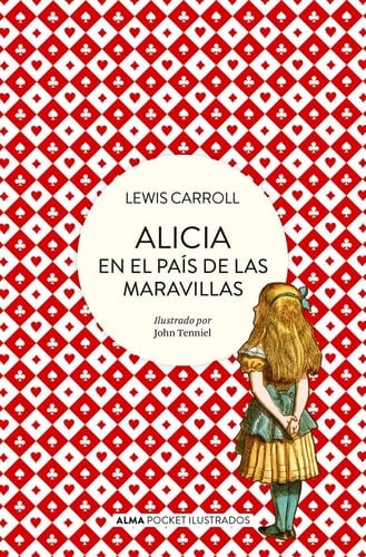 Alicia en el País de Las Maravillas - Lewis Carroll