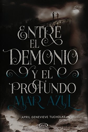 Entre el demonio y el profundo mar azul (Spanish Edition) - April Genevieve • 2017