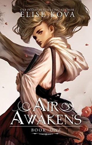 Air Awakens (Air Awakens Series Book 1) - Elise Kova • 2016