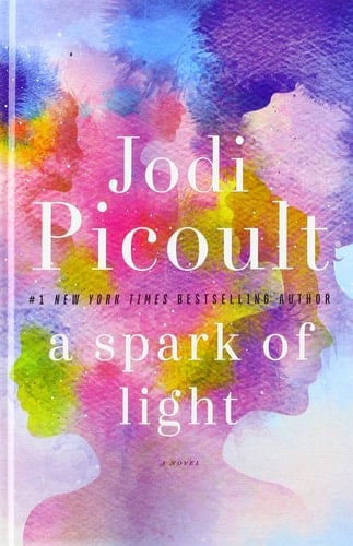 A Spark of Light - Jodi Picoult · 2018