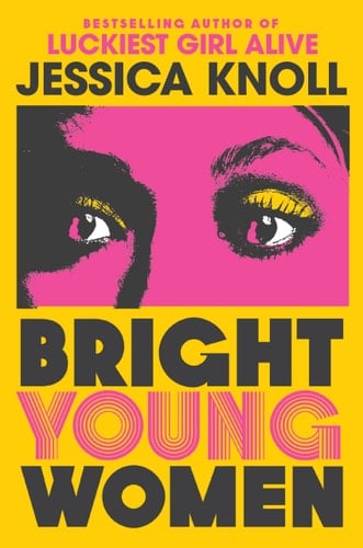 Bright Young Women - Jessica Knoll · 2023