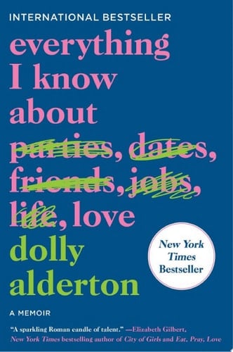 Everything I Know About Love - Dolly Alderton · 2020