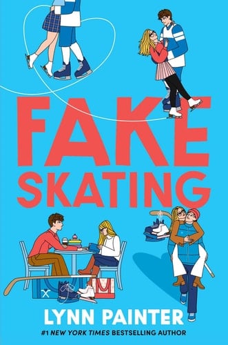 Fake Skating - Lynn Painter · 2025