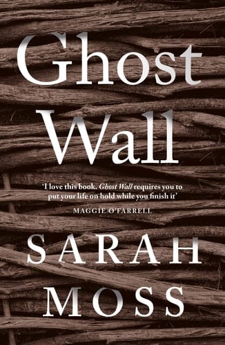 Ghost Wall - Sarah Moss · 2018