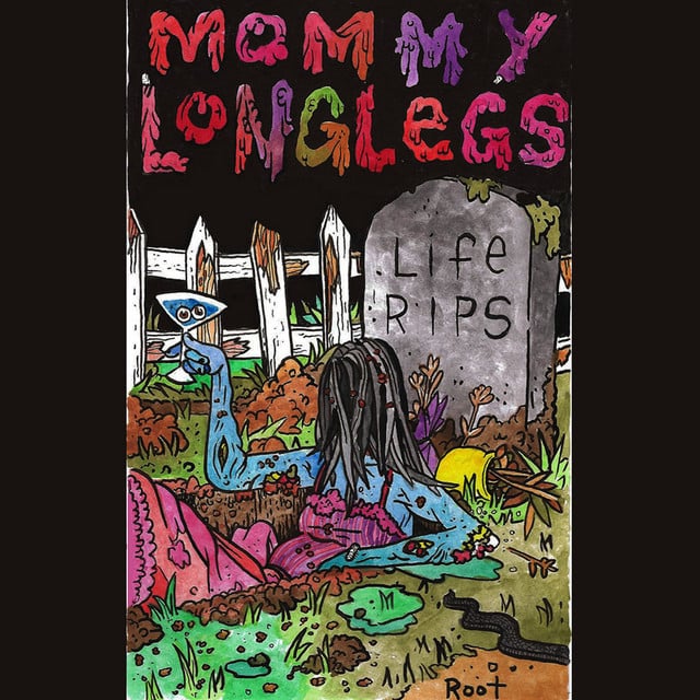 Life Rips - Song · Mommy Long Legs