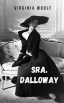 Sra. Dalloway Os Primeiros Romances de Virginia Woolf Que Revolucionaram a Narrativa de Seu Tempo - Virgínia Woolf · 2021