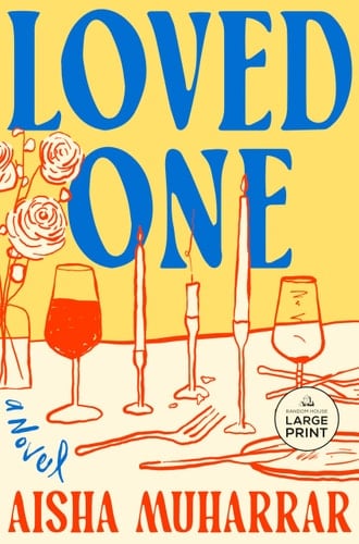 Loved One A Novel - Aisha Muharrar · 2025