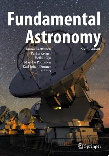 Fundamental Astronomy - Hannu Karttunen, Pekka Kröger, Heikki Oja, Markku Poutanen, Karl Johan Donner · 2016