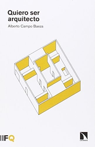 Quiero ser arquitecto - Alberto Campo Baeza · 2015