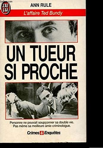 Un Tueur Si Proche - Ann Rule
criminel • témoignage • enquête