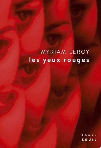 Les yeux rouges - Myriam Leroy · 2019