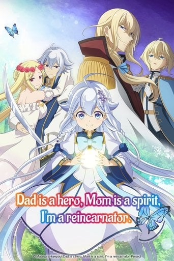Dad Is a Hero, Mom Is a Spirit, I'm a Reincarnator - · 2025