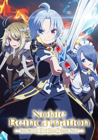 Noble Reincarnation: Born Blessed, So I'll Obtain Ultimate Power - · 2026