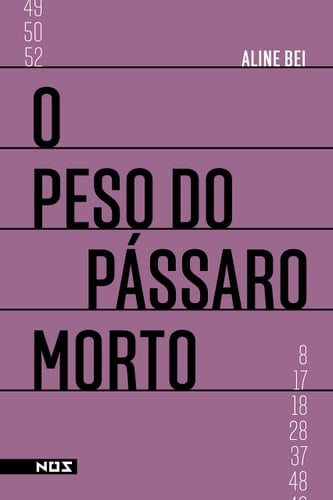 O peso do pássaro morto - Aline Bei · 2017