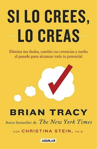 si lo crees, lo creas. - Brian Tracy · 2018