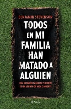 todos en mi familia han matado a alguien. - Benjamin Stevenson · 2023