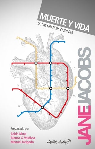 muerte y vida de las grandes ciudades. - Jane Jacobs · 2011