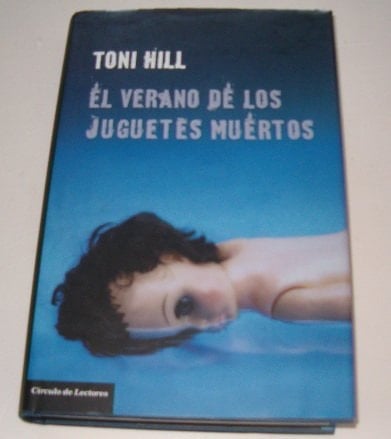 el verano de los juguetes muertos. - Toni Hill · 2011