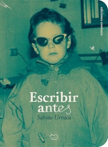 escribir antes. - Sabina Urraca · 2025