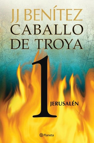 Caballo de Troya 1. Jerusal茅n (Ne) - Juan Jos茅 Ben铆tez 路 2011