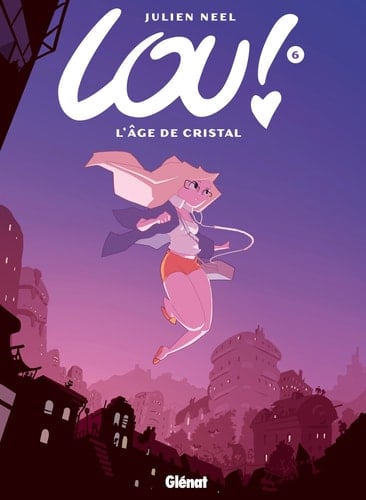 Lou ! - Tome 06: L'Âge de cristal - Julien Neel · 2012