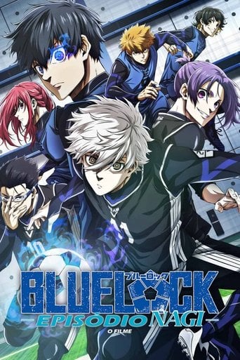 BLUE LOCK O FILME -EPISÓDIO NAGI- - 石川俊介 · 2024