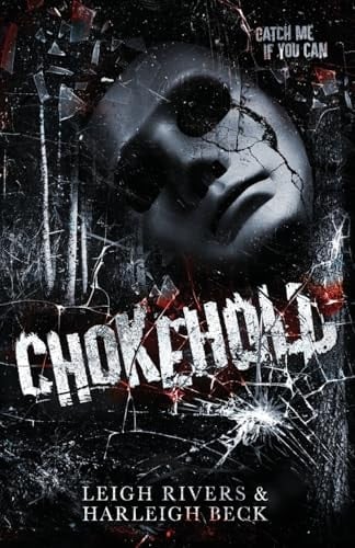 Chokehold A Dark MM Romance - Leigh Rivers, Harleigh Beck · 2024