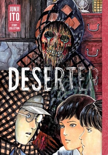 Deserter: Junji Ito Story Collection Junji Ito Story Collection - Junji Ito • 2021