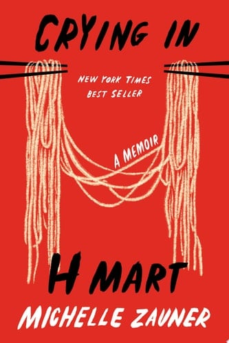 Crying in H Mart - Michelle Zauner · 2021