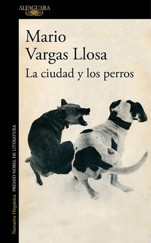 La ciudad y los perros - Mario Vargas Llosa · 2016