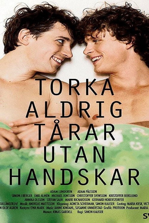 Torka aldrig tårar utan handskar - Simon Kaijser da Silva · 2012