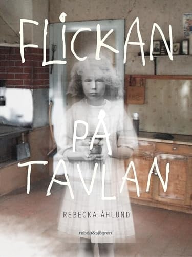 Flickan på tavlan - Rebecka Åhlund · 2013