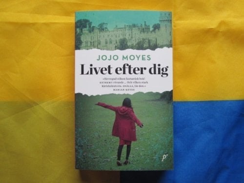 Livet efter dig - Jojo Moyes · 2013