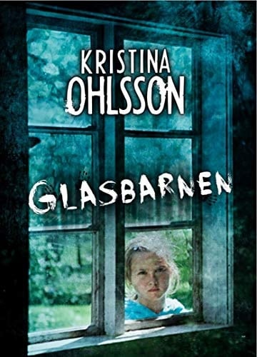 Glasbarnen - Kristina Ohlsson · 2013