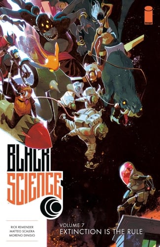 Black Science Vol. 7: Extinction Is The Rule - Rick Remender • 2018