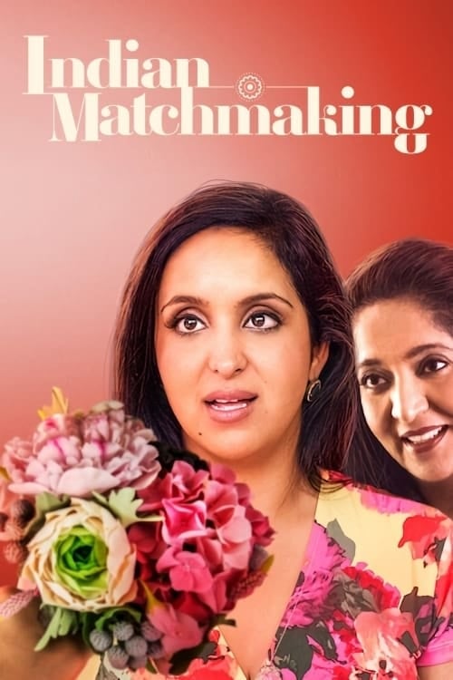 Indian Matchmaking - Smriti Mundhra · 2020